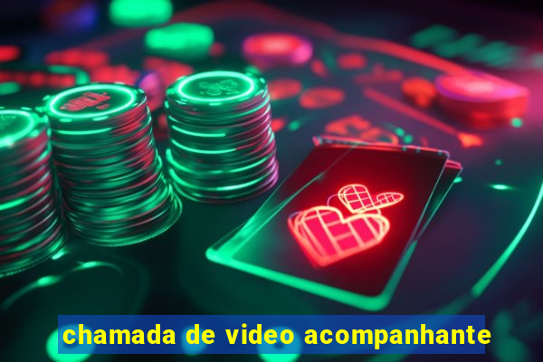 chamada de video acompanhante